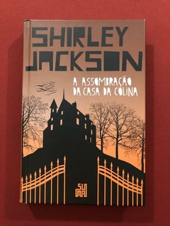 Livro - A Assombração Da Casa Da Colina - Shirley J. - Semin