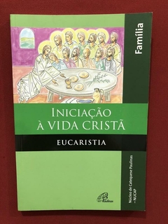 Livro - Iniciação À Vida Cristã - Eucaristia - Seminovo