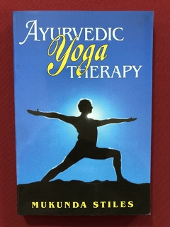 Livro - Ayurvedic Yoga Therapy - Mukunda Stiles - Lotus Pres
