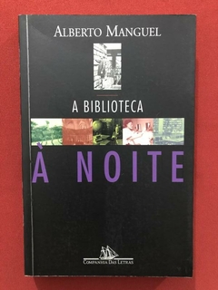 Livro - A Biblioteca À Noite - Alberto Manguel - Cia. Das Letras