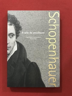 Livro - A Arte De Envelhecer - Schopenhauer - Seminovo