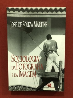 Livro - Sociologia Da Fotografia E Da Imagem - Ed. Contexto