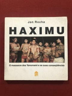 Livro - Haximu - Jan Rocha - Ed. Casa Amarela