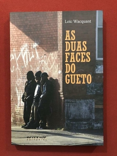 Livro - As Duas Faces Do Guetto - Loic Wacquant - Boitempo