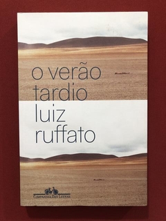 Livro- O Verão Tardio- Luiz Ruffato- Cia. Das Letras - Semin