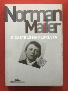 Livro - O Castelo Na Floresta - Norman Mailer - Companhia Das Letras