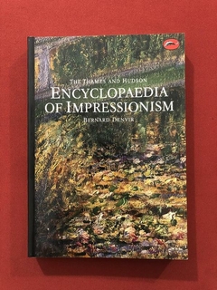 Livro - Encyclopaedia Of Impressionism - Bernard Denvir - Thames And Hudson