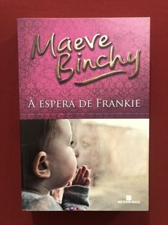 Livro - À Espera De Frankie - Maeve Binchy - Seminovo