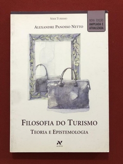Livro - Filosofia Do Turismo - Alexandre Panosso - Ed Aleph - Seminovo