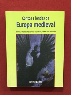 Livro- Contos E Lendas Da Europa Medieval- Gilles Massardier