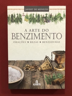 Livro - A Arte Do Benzimento - Javert De Menezes - Seminovo