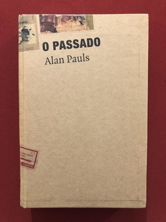 Livro - O Passado - Alan Pauls - Editora Cosacnaify