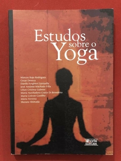 Livro - Estudos Sobre O Yoga - Marcos Rojo Rodrigues - Editora Phorte