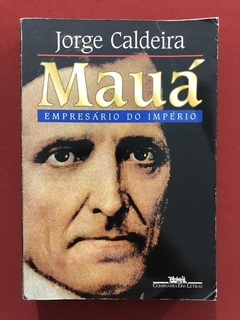 Livro - Mauá: Empresário Do Império - Jorge Caldeira