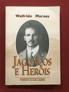 Livro - Jagunços E Heróis - Walfrido Moraes - Gráfica Da Bahia
