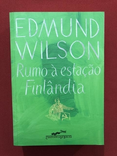 Livro - Rumo À Estação Finlândia - Edmund Wilson - Seminovo