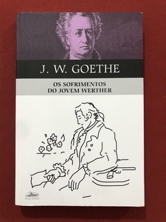 Livro - Os Sofrimentos Do Jovem Werther - Goethe - Estação Liberdade - Seminovo
