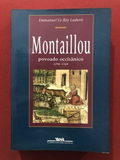Livro - Montaillou - Emmanuel Le Roy Ladurie - Companhia Das Letras