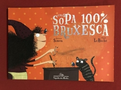 Livro - Uma Sopa 100% Bruxesca - Quitterie Simon - Seminovo