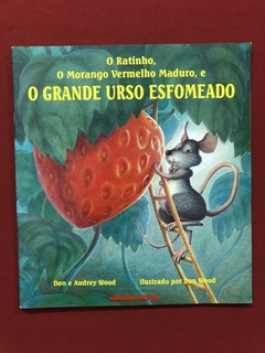 Livro- O Ratinho, O Morango Vermelho Maduro, E O Grande Urso