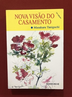 Livro- Nova Visão Do Casamento- Masaharu Taniguchi- Seminovo