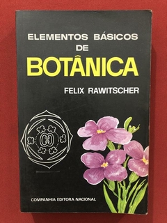 Livro - Elementos Básicos De Botânica - Felix Rawitscher - Cia. Ed. Nacional