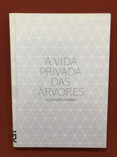 Livro - A Vida Privada Das Árvores - Aleijandro Z. - Semin.