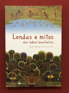 Livro - Lendas E Mitos Dos Índios Brasileiros - Ed. FTD