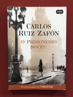 Livro - O Prisioneiro Do Céu - Carlos Ruiz Zafón