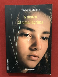 Livro - A Marca De Uma Lágrima - Pedro Bandeira - Moderna