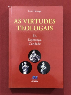 Livro - As Virtudes Teologais - Livio Fanzage - Ed. Ave-maria