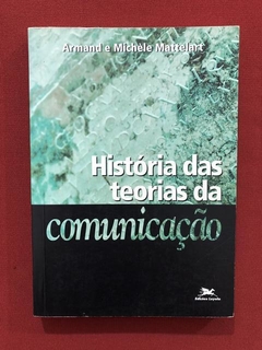 Livro - História Das Teorias Da Comunicação - Edições Loyola