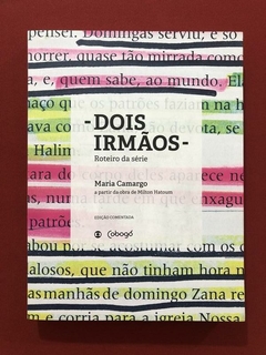 Livro - Dois Irmãos - Roteiro Da Série - Maria Camargo - Ed. Cobogó