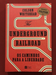 Livro - Underground Railroad - Colson Whitehead - Seminovo