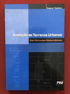Livro - Avaliação De Terrenos Urbanos Por Fórmulas Matemáticas - Ragnar Thofehrn - Pini