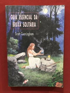 Livro - Guia Essencial Da Bruxa Solitária - Scott Cunningham