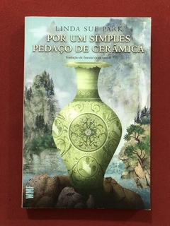 Livro - Por Um Simples Pedaço De Cerâmica - Linda Sue Park - Seminovo