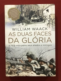 Livro - As Duas Faces Da Glória - William Waack - Ed. Planeta