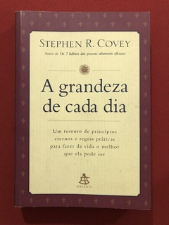 Livro - A Grandeza De Cada Dia - Stephen R. Covey - Sextante