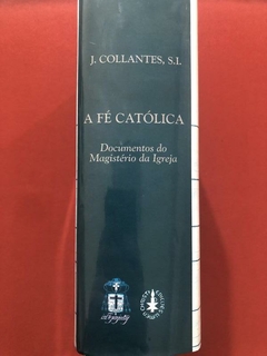 Livro - A Fé Católica - Justo Collantes - Capa Dura - Seminovo na internet