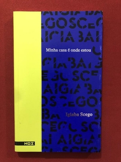 Livro - Minha Casa É Onde Estou - Igiaba Scego - Seminovo