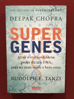Livro - Super Genes - Deepak Chopra - Editora Alaúde