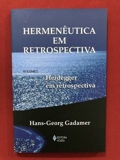 Livro - Hermenêutica Em Retrospectiva Vol. 1 - Heidegger