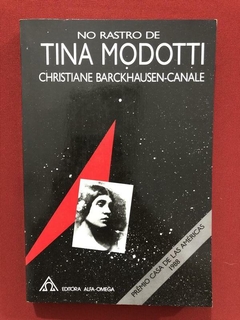 Livro - No Rastro De Tina Modotti - Christiane Barckhausen