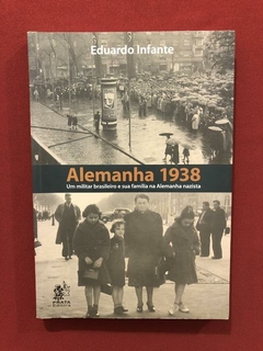 Livro- Alemanha 1938- Eduardo Infante - Ed. Prata - Seminovo