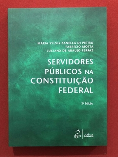 Livro - Servidores Públicos Na Constituição Federal - Atlas - Seminovo