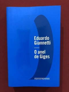 Livro - O Anel De Giges - Eduardo Giannetti - Seminovo