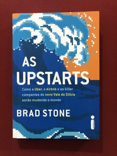 Livro - As Upstarts - Brad Stone - Intrínseca - Seminovo