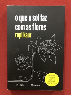 Livro - O Que O Sol Faz Com As Flores - Rupi Kaur - Seminovo