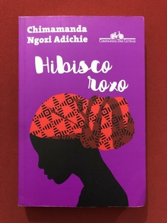 Livro - Hibisco Roxo - Chimamanda Ngozi Adichie - Companhia das Letras